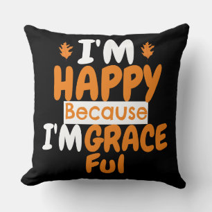  Thanksgiving Happy and Graceful   Fall Theme Throw Pillow