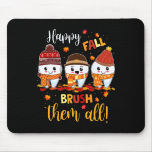 Thanksgiving Happy Fall Brush Them All Dental Dent Mouse Pad