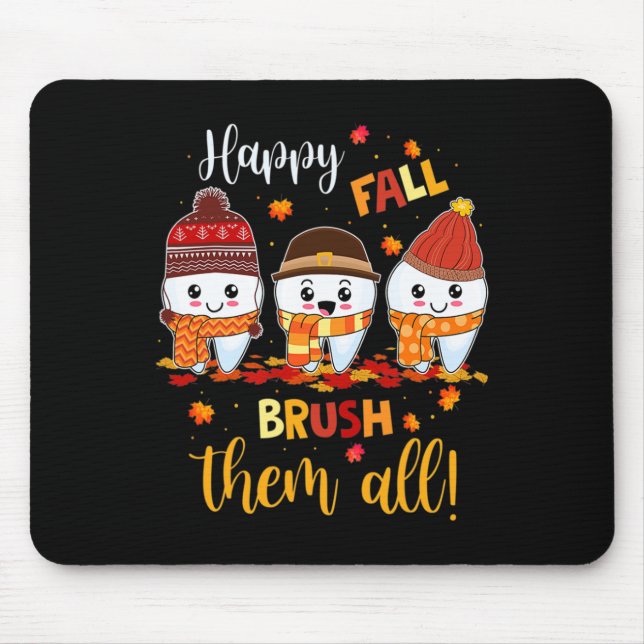 Thanksgiving Happy Fall Brush Them All Dental Dent Mouse Pad (Front)