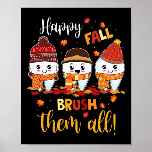 Thanksgiving Happy Fall Brush Them All Dental Dent Poster