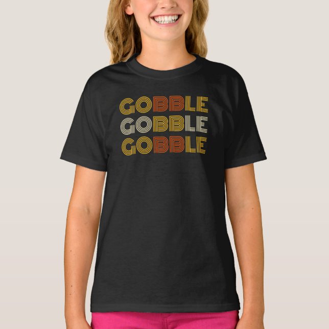 Thanksgiving Holiday Gobble Gobble Gobble T-Shirt (Front)