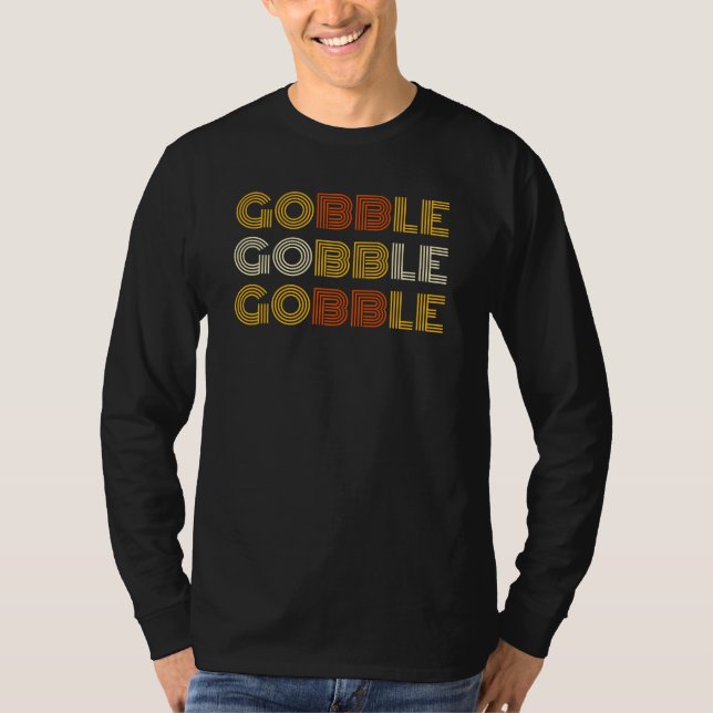 Thanksgiving Holiday Gobble Gobble Gobble T-Shirt (Front)