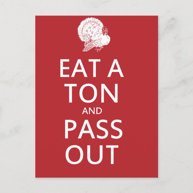 Thanksgiving humor Eat a ton and pass out Holiday Postcard (Front)