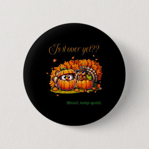 Thanksgiving Humor Fun Turkey Lovers Family Gather Button