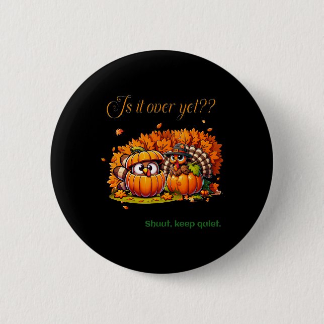 Thanksgiving Humor Fun Turkey Lovers Family Gather Button (Front)