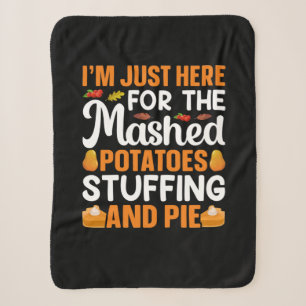 Thanksgiving I Am Just Here For Potatos Sherpa Blanket