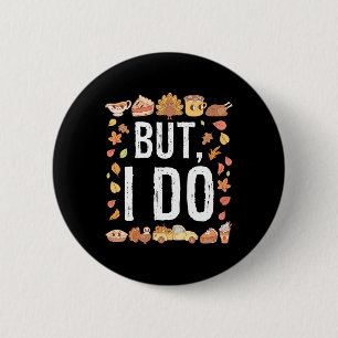 Thanksgiving I Don't Do Matching Turkey Day Shirts Button