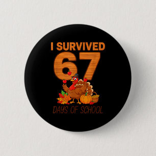 Thanksgiving I Survived 67 Days Of School Teacher  Button
