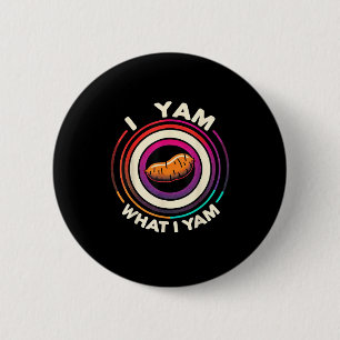 Thanksgiving - I Yam What I Yam Button
