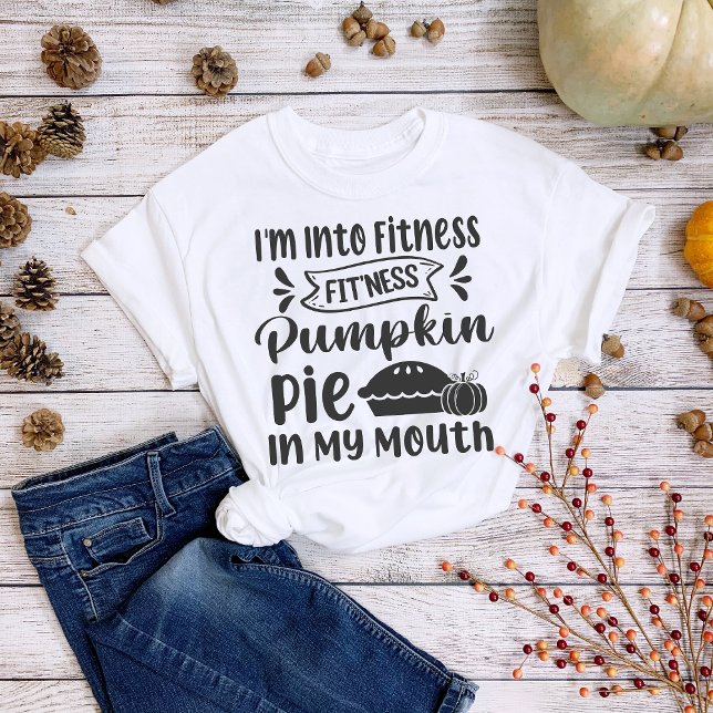 Thanksgiving I'm Into Fitness Pie T-Shirt (Creator Uploaded)
