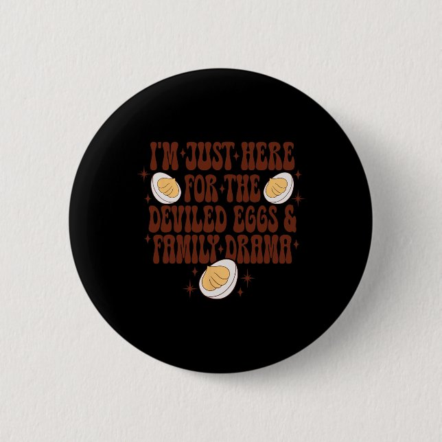 Thanksgiving I'm Just Here For The Deviled Eggs Fa Button (Front)