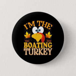Thanksgiving I'm The Boating Turkey Matching Button