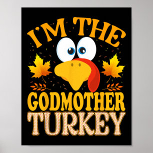 Thanksgiving I'm The Godmother Turkey Matching Poster