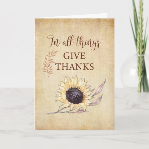 Thanksgiving In All Things Give Thanks Sunflower Card