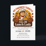 Thanksgiving Invitation Card<br><div class="desc">Hosting Thanksgiving this year? Invite friends and family with a smile! This funny Thanksgiving invitation card features the phrase ‘My favorite turkeys call me Lunch lady" — perfect for setting the tone for a cozy, food-filled celebration. Great for anyone who loves turkey, pie, and delicious food. Customize with your party...</div>
