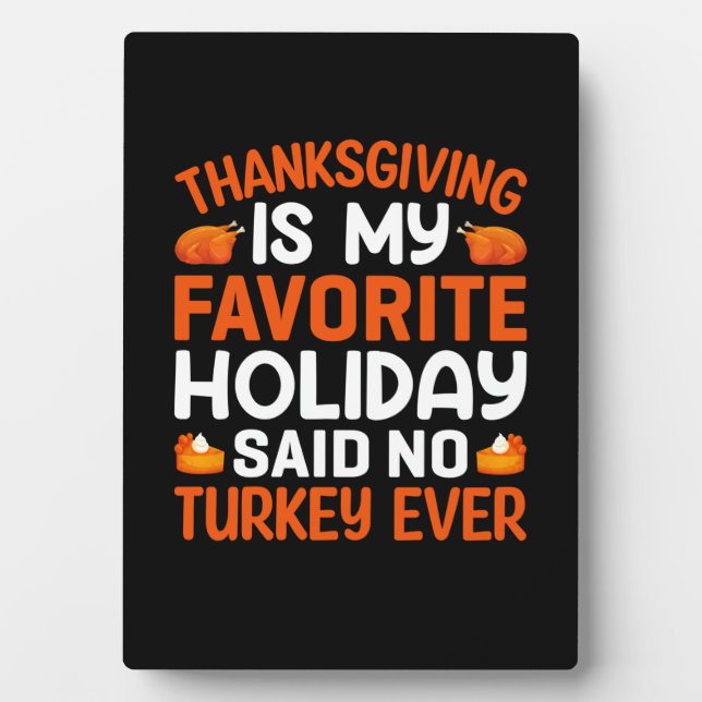 Thanksgiving Is My Favorite Holiday Plaque (Front)