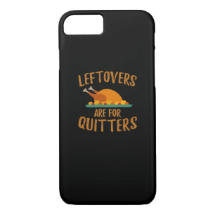 Thanksgiving Leftovers Are For Quitters Classic Co iPhone 8/7 Case