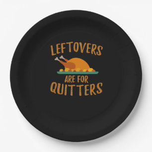 Thanksgiving Leftovers Are For Quitters Classic Co Paper Plates
