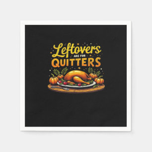 Thanksgiving Leftovers Are For Quitters Classic Fu Napkins