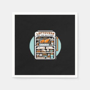 Thanksgiving Leftovers Are For Quitters Classic Fu Napkins