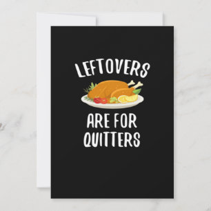 Thanksgiving Leftovers Are For Quitters Classic Vi Holiday Card