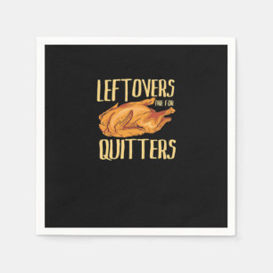 Thanksgiving - Leftovers Are For Quitters Quote Cl Napkins