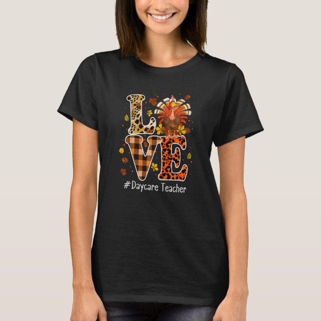 Thanksgiving Leopard Turkey Autumn Daycare Teacher T-Shirt (Front)