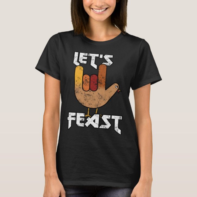 Thanksgiving Let s Feast Turkey Rock & Roll T-Shirt (Front)
