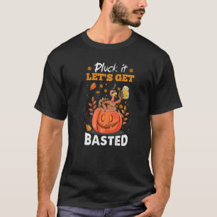 Thanksgiving Lets get basted Thanksgiving Turkey T-Shirt