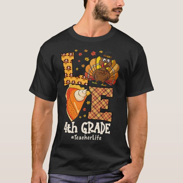 Thanksgiving Love 4th Grade Teacher Turkey Autumn  T-Shirt (Front)