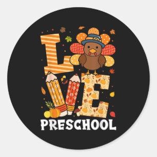 Thanksgiving Love Preschool Teacher Turkey Autumn  Classic Round Sticker
