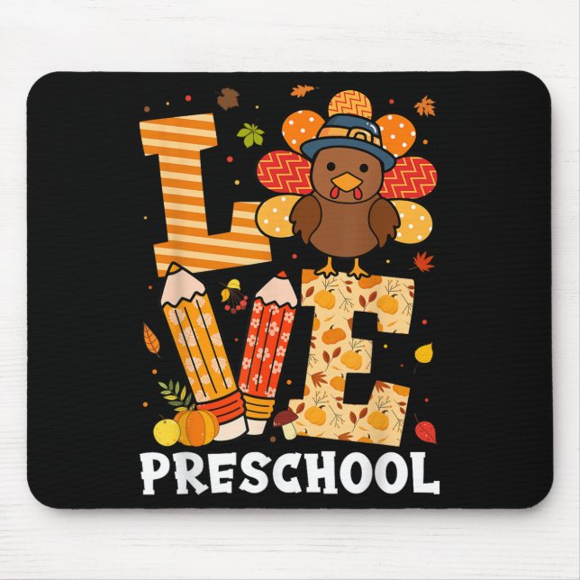 Thanksgiving Love Preschool Teacher Turkey Autumn  Mouse Pad (Front)