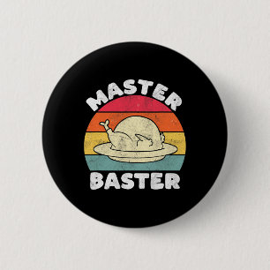 Thanksgiving Master Baster Funny Turkey Day Fall M Button