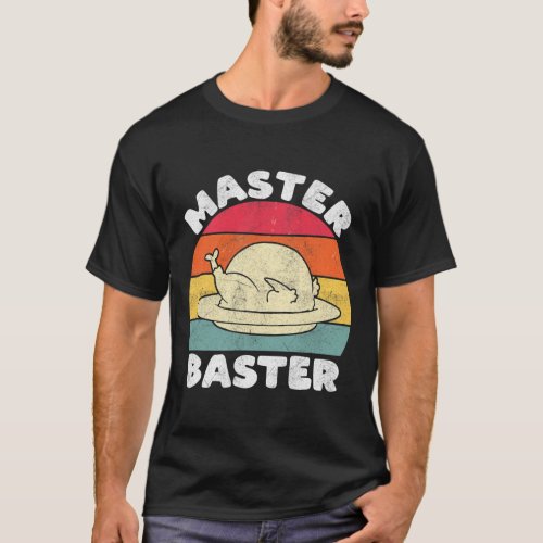 Thanksgiving Master Baster Funny Turkey Day Fall M T_Shirt