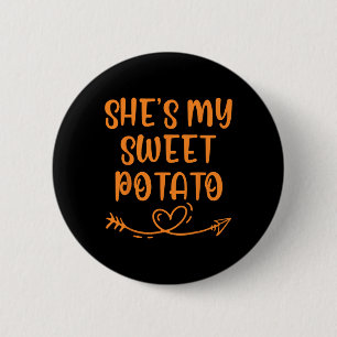 Thanksgiving Matching Couple She's My Sweet Potato Button