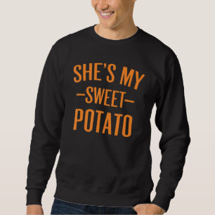 Thanksgiving Matching Couples She's My Sweet Potat Sweatshirt