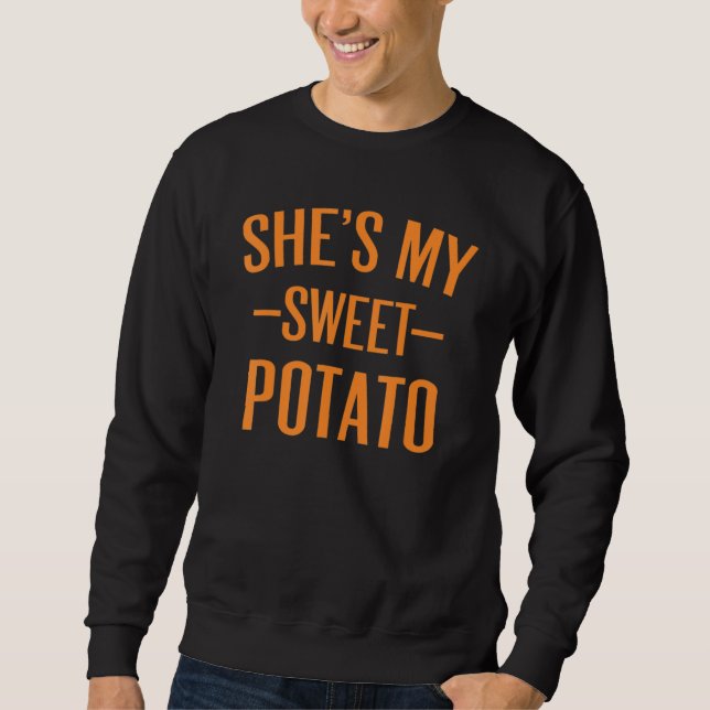 Thanksgiving Matching Couples She's My Sweet Potat Sweatshirt (Front)