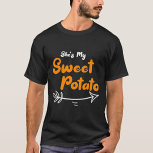 Thanksgiving Matching Couples Shes My Sweet Potato T-Shirt