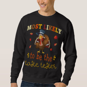 Thanksgiving Matching Set Most likely to Be the Ta Sweatshirt