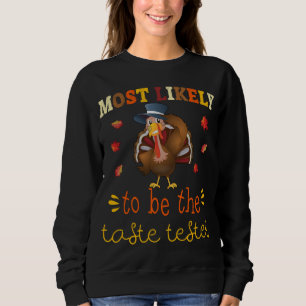 Thanksgiving Matching Set Most likely to Be the Ta Sweatshirt
