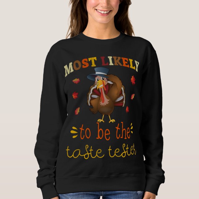 Thanksgiving Matching Set Most likely to Be the Ta Sweatshirt (Front)