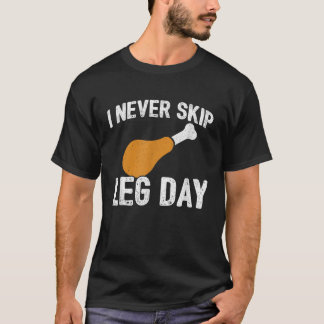 Thanksgiving Meme Never Skip Leg Day Funny Workout T-Shirt