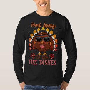 Thanksgiving Most Likely To Do The Dishes Turkey M T-Shirt