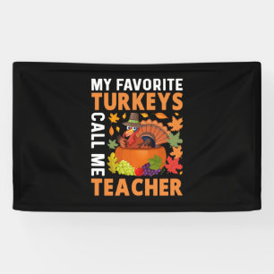 Thanksgiving My Favorite Turkeys Call Me Teacher Banner