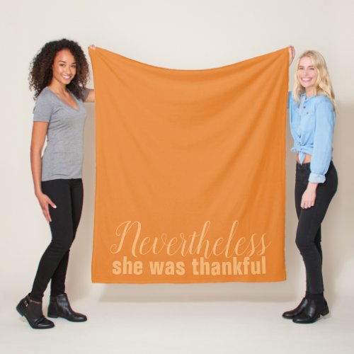 Thanksgiving Nevertheless She Was Thankful Orange Fleece Blanket