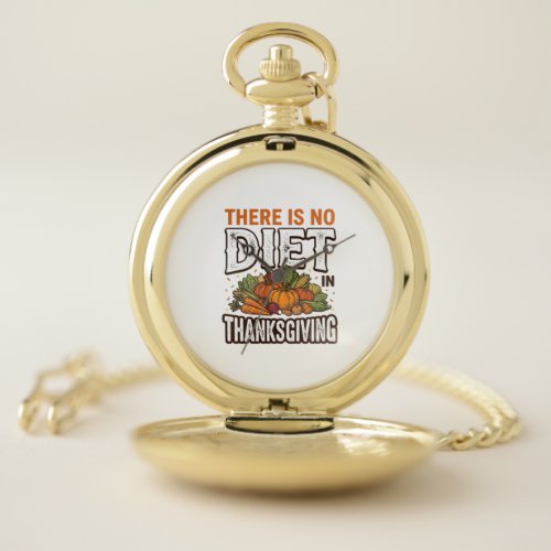 Thanksgiving No Diet Vintage Vegetable Holiday Des Pocket Watch