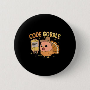 Thanksgiving Nurse Code Gobble Funny Rn Cna Medica Button