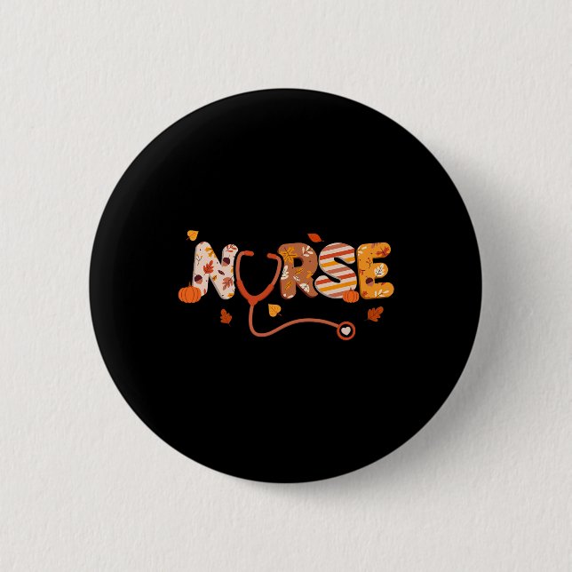Thanksgiving Nurse Turkey Day Fall Love RN ER NICU Button (Front)