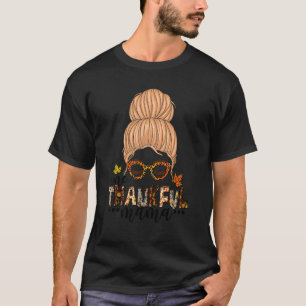 Thanksgiving One Thankful Mama Funny Messy Bun Aut T-Shirt
