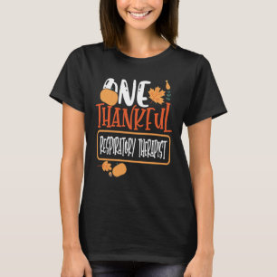 Thanksgiving One Thankful Respiratory Therapist T-Shirt